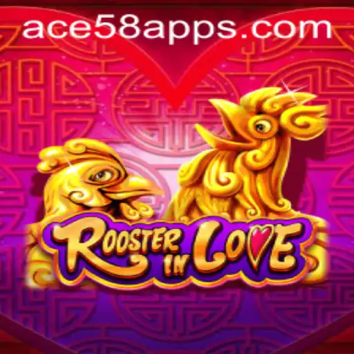 RoosterInLove: A Captivating Journey with ACE58